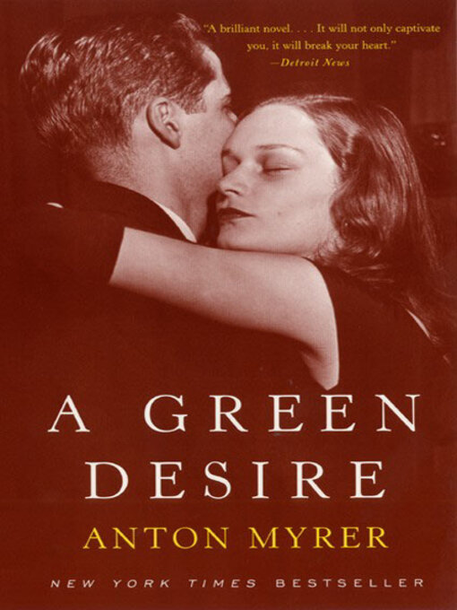 Title details for A Green Desire by Anton Myrer - Available